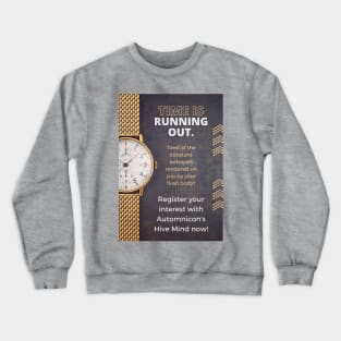 Time is Running Out. Crewneck Sweatshirt